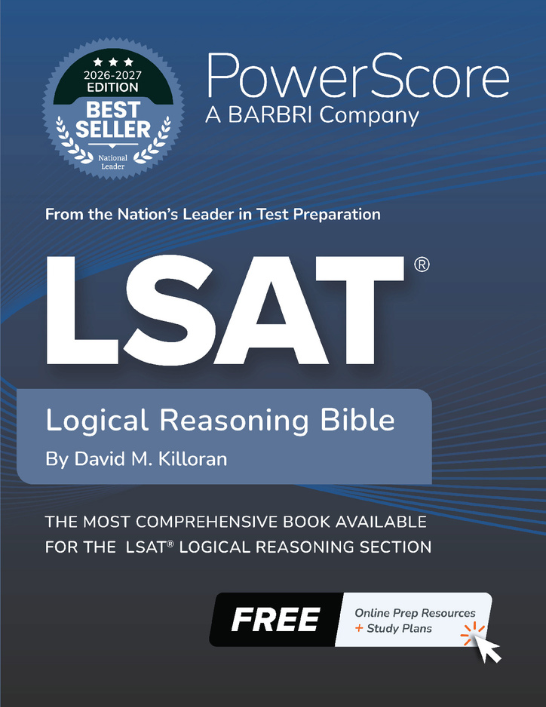 The PowerScore 2026-2027 LSAT Logical Reasoning Bible